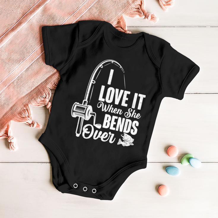 I Love It When She Bends Over Fishing Joke Tshirt Baby Onesie