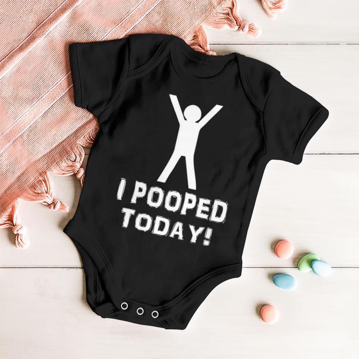 I Pooped Today Funny Humor V2 Baby Onesie