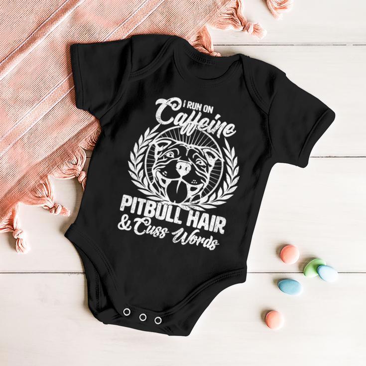 I Run On Caffeine Pitbull Hair And Cuss Words Baby Onesie