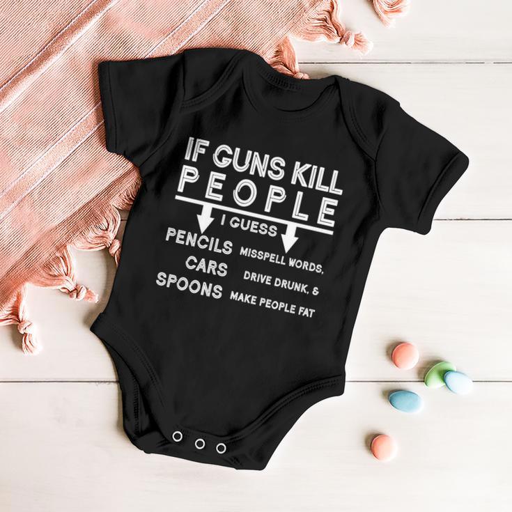 If Guns Kill People Funny 2Nd Amendment Gun Rights Tshirt Baby Onesie