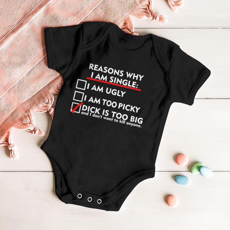 Im Single Because Its Too Big Tshirt Baby Onesie