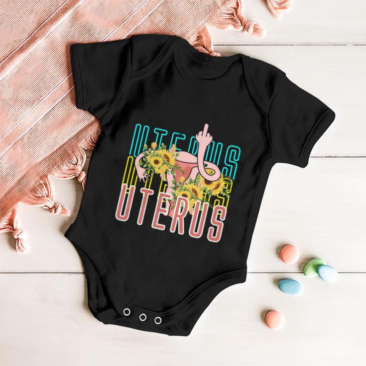 Mind You Own Uterus Floral Midle Finger 1973 Pro Roe Baby Onesie