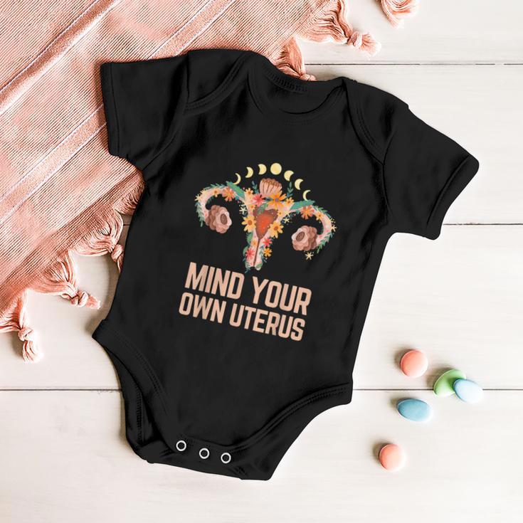 Mind Your Own Uterus Floral My Uterus My Choice V2 Baby Onesie