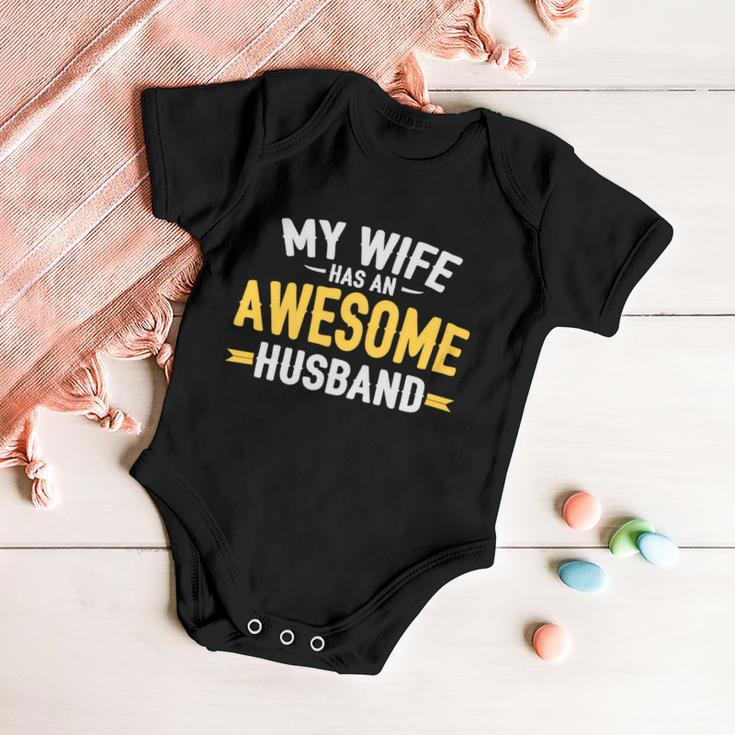 My Wife Has An Awesome Husband Tshirt Baby Onesie