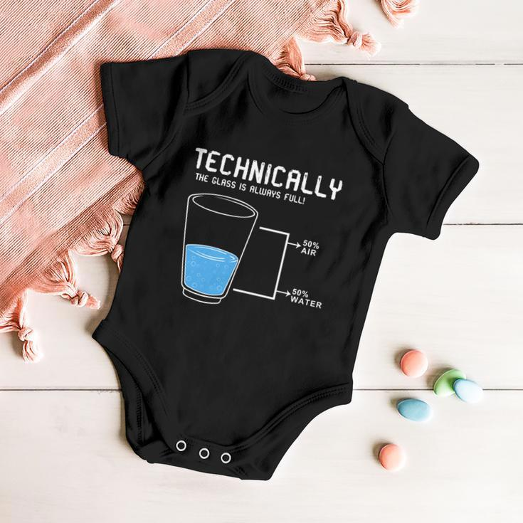 Technically The Glass Is Always Full Baby Onesie