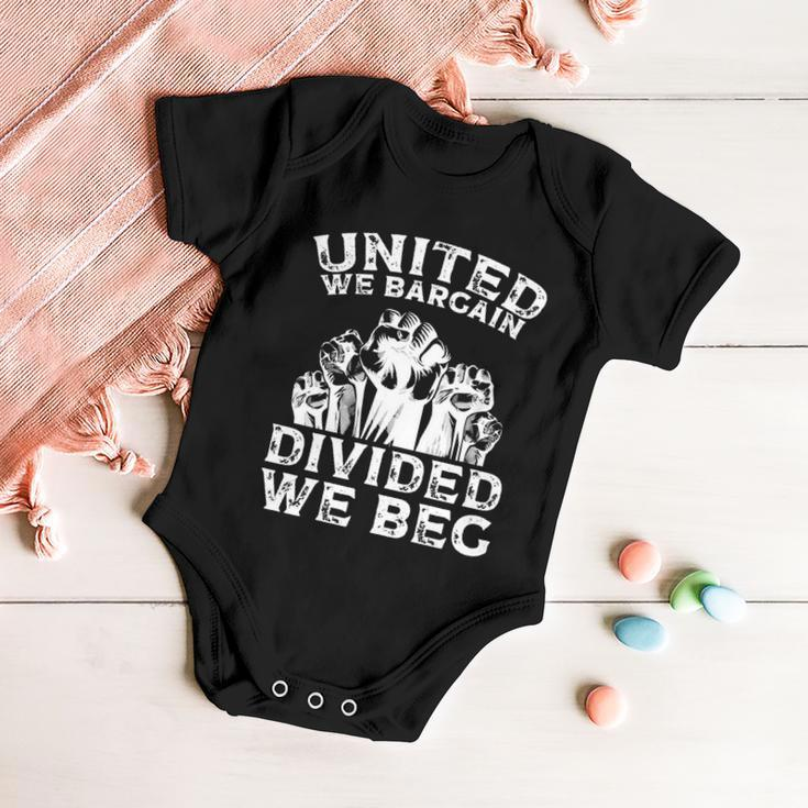 United We Bargain Divided We Beg Labor Day Union Worker Gift V2 Baby Onesie