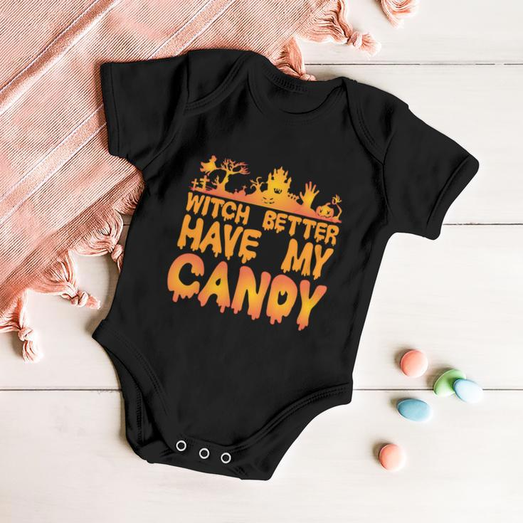 Witch Better Have My Candy Halloween Quote V5 Baby Onesie