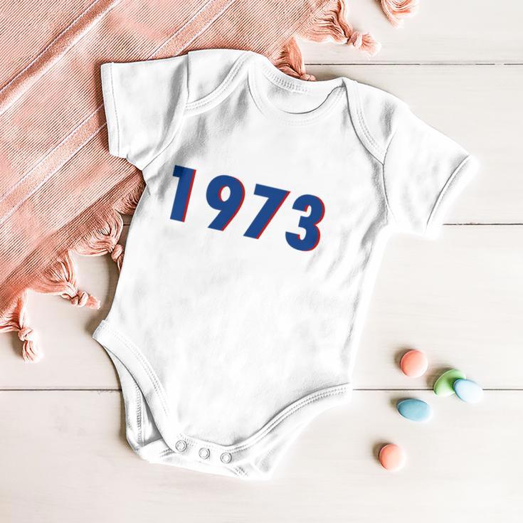 1973 Support Roe V Wade Pro Choice Pro Roe Womens Rights Tshirt Baby Onesie