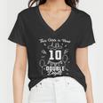 10Th Birthday Funny Gift Great Gift This Girl Is Now 10 Double Digits Cute Gift Women V-Neck T-Shirt