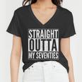 70Th Birthday - Straight Outta My Seventies Women V-Neck T-Shirt