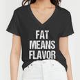 A Funny Bbq Gift Fat Means Flavor Barbecue Gift Women V-Neck T-Shirt