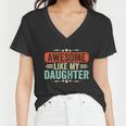 Awesome Like My Daughter Funny Fathers Day Gift Women V-Neck T-Shirt