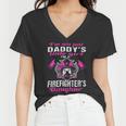 Firefighter Proud Daughter Of Firefighter Dad Funny Firemans Girl Women V-Neck T-Shirt