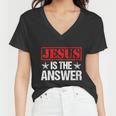 Funny Jesus Is The Answer Christian Faith Women V-Neck T-Shirt