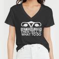 Get Your Own Then Tell It What To Do Women V-Neck T-Shirt