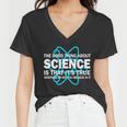 Good Thing About Science Is That Its True Tshirt Women V-Neck T-Shirt