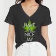 Have A Nice Jay Funny Weed Women V-Neck T-Shirt