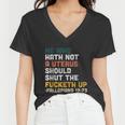 He Who Hath Not A Uterus Should Shut The Fucketh Up Fallopians Women V-Neck T-Shirt