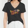 Hippie Funny Shut Up Hippie Official Design Women V-Neck T-Shirt