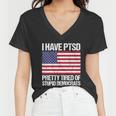 I Have Ptsd Pretty Tired Of Stupid Democrats V2 Women V-Neck T-Shirt