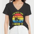 Im Sexy And I Mow It Tshirt Women V-Neck T-Shirt