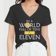 In A World Full Of Tens Be An Eleven Waffle Women V-Neck T-Shirt