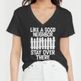 Like A Good Neighbor Stay Over There Tshirt Women V-Neck T-Shirt