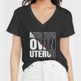 Mind Your Own Uterus Pro Choice Feminist Gift V2 Women V-Neck T-Shirt