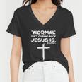 Normal Isnt Coming Back Jesus Is Tshirt Women V-Neck T-Shirt