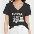 Retired Teacher Let The Recess Begin Tshirt Women V-Neck T-Shirt