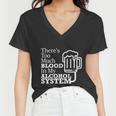 There’S Too Much Blood In My Alcohol System Women V-Neck T-Shirt