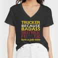 Trucker Badass Job Title Women V-Neck T-Shirt