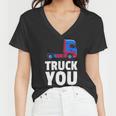 Trucker Truck You Funny Trucker Big Rig Trucking Women V-Neck T-Shirt