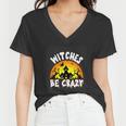 Witches Be Crazy Halloween Quote Women V-Neck T-Shirt