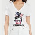 Women Vote Were Ruthless  Women V-Neck T-Shirt