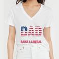 Conservative Dad Trying Not To Raise A Liberal Tshirt Women V-Neck T-Shirt