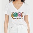 Love Your Planet Earth Day Women V-Neck T-Shirt