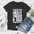 Trucker Two Titles Trucker And Dad Truck Driver Father Fathers Day Women V-Neck T-Shirt