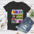 April Is Autism Awareness Month For Me Every Month Is Autism Awareness Tshirt Women V-Neck T-Shirt
