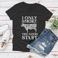 Bbq Smoker I Only Smoke The Good Stuff Women V-Neck T-Shirt