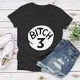 Bitch 3 Funny Halloween Drunk Girl Bachelorette Party Bitch Women V-Neck T-Shirt