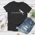 Cute Gift For Goalkeeper Soccer Women V-Neck T-Shirt