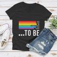 Dare To Be Yourself Lgbt Pride Month Women V-Neck T-Shirt