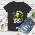 Day Drinking Is My Favorite Hobby Alcohol Funny Beer Saying Women V-Neck T-Shirt