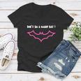 Dont Be Scary Bat Funny Halloween Quote Women V-Neck T-Shirt