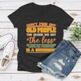 Dont Piss Off Old People The Less Life In Prison Is A Deterrent Women V-Neck T-Shirt