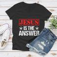 Funny Jesus Is The Answer Christian Faith Women V-Neck T-Shirt