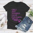 Girls Just Wanna Have Fundamental Human Rights Women V-Neck T-Shirt