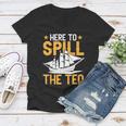 Here To Spill The Tea Usa Independence 4Th Of July Graphic Women V-Neck T-Shirt