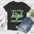 Im A Little High Maintenance Tshirt Women V-Neck T-Shirt